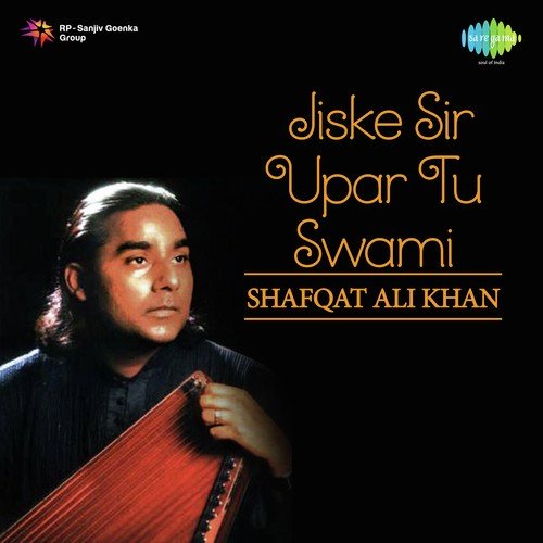 Jis Ke Sir Upar Tu Swami