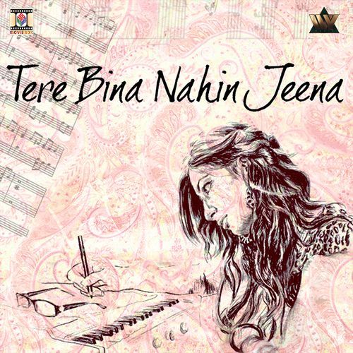 Tere Bina Nahin Jeena