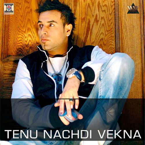 Tenu Nachdi Vekna