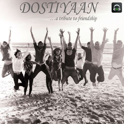 Dostiyaan (A Tribute To Friendship)