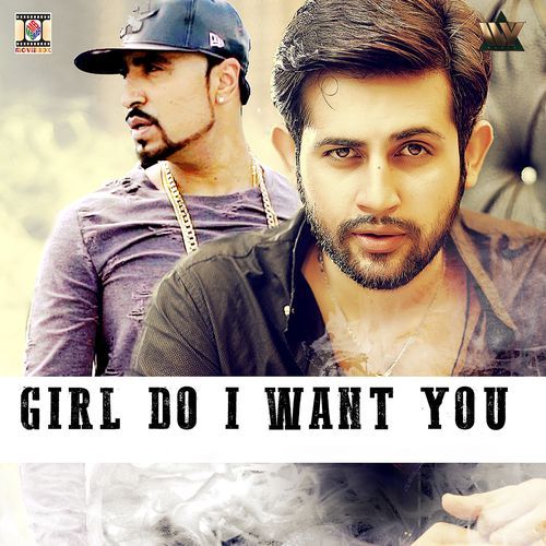 Girl Do I Want You