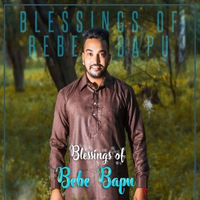 Blessings Of Bebe Bapu