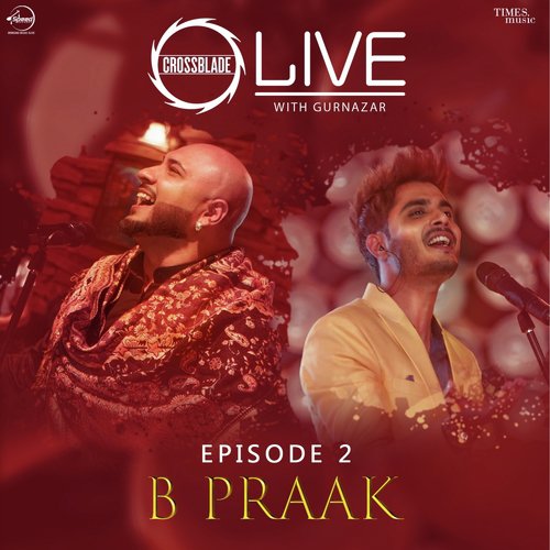 Dholna (Crossblade Live Season 1 - Episode 2)