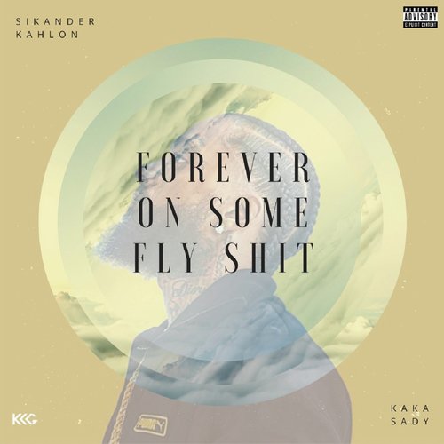 Forever On Some Fly Shit