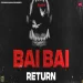 Bai Bai Return