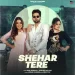 Shehar Tere