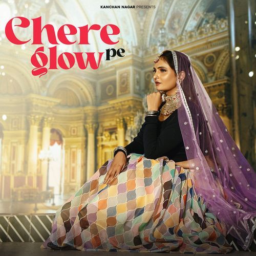 Chere Pe Glow
