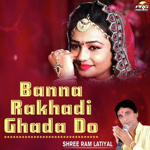 Banna Rakhadi Ghada Do