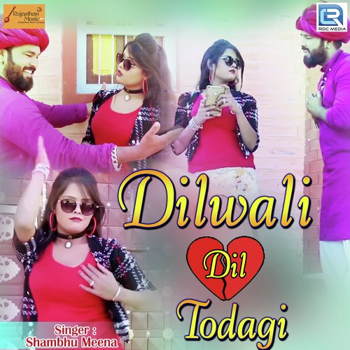 Dilwali Dil Todagi