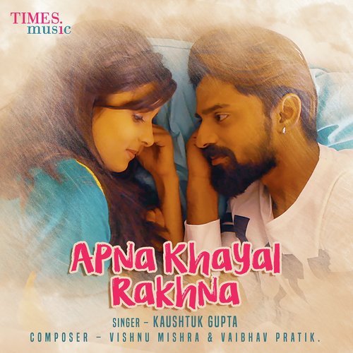 Apna Khayal Rakhna