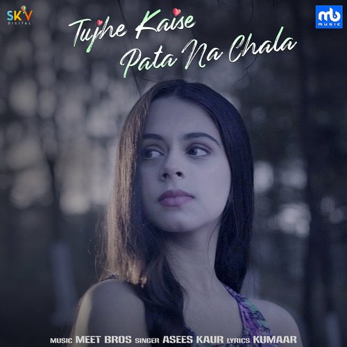 Tujhe Kaise - Pata Na Chala
