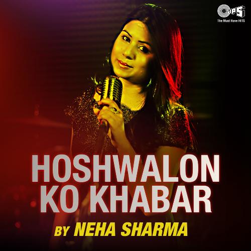 Hoshwalon Ko Khabar (Cover Songs)