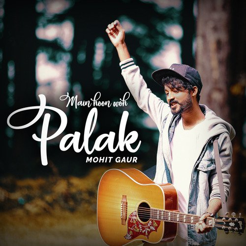Main Hoon Woh Palak