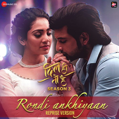 Rondi ankhiyaan (Dil Hi Toh Hai Season 3)