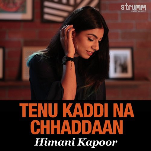 Tenu Kaddi Na Chhaddaan