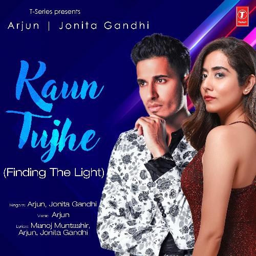 Kaun Tujhe (Finding The Light)