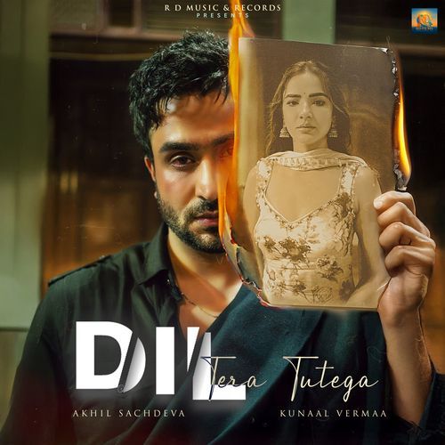 Dil Tera Tutega