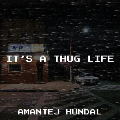 Its A Thug Life Ep (Amantej Hundal)