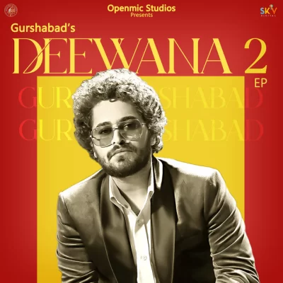 Deewana 2 EP (Gurshabad)