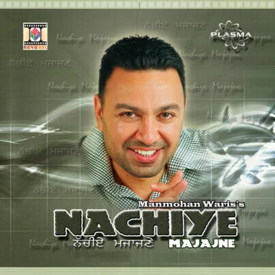 Nachiye Majajne (Manmohan Waris) (2004) Mp3 Songs