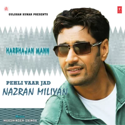 Pehli Vaar Jad Nazran Miliyan (Harbhajan Mann)