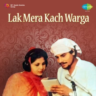 Lak Mera Kach Warga (Amar Singh Chamkila)