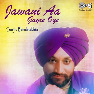 Jawani Aa Gayee Oye (Surjit Bindrakhia)