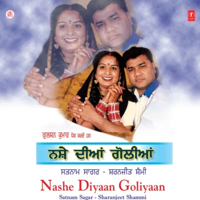 Nashe Diyan Goliyan (Satnam Sagar)