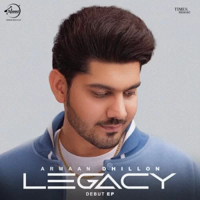Legacy EP (Armaan Dhillon)