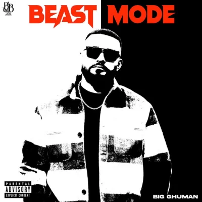 Beast Mode (Big Ghuman)