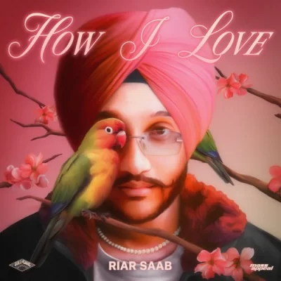 How I Love (Riar Saab)