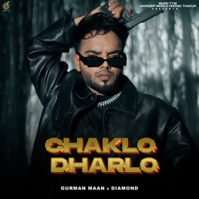 Chaklo Dharlo (Gurman Maan)